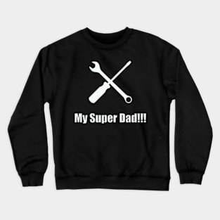 My Super Dad Crewneck Sweatshirt